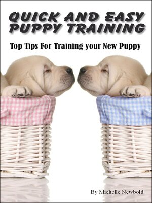 cover image of Quick and Easy Puppy Training. Top tips for training your new puppy